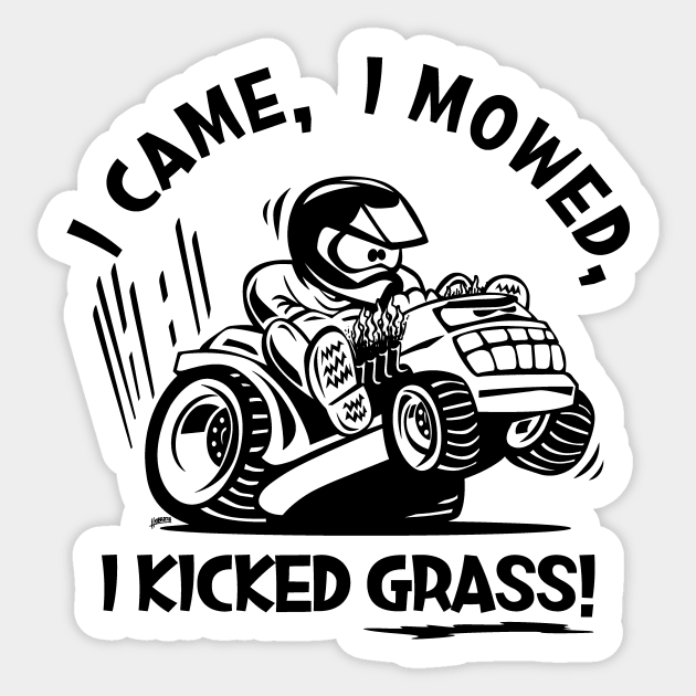 Funny I Came, I Mowed, I Kicked Grass! Cartoon Lawnmower Sticker by hobrath